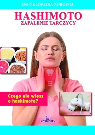 Encyklopedia zdrowia. Hashimoto. Zapalenie tarczycy