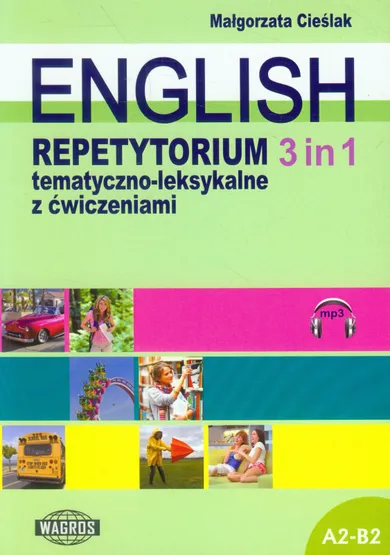 English 3in1. Repetytorium tematyczno-leksykalne z ćwiczeniami
