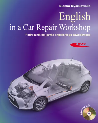 English in a Car Repair Workshop. Podręcznik do języka angielskiego zawodowego