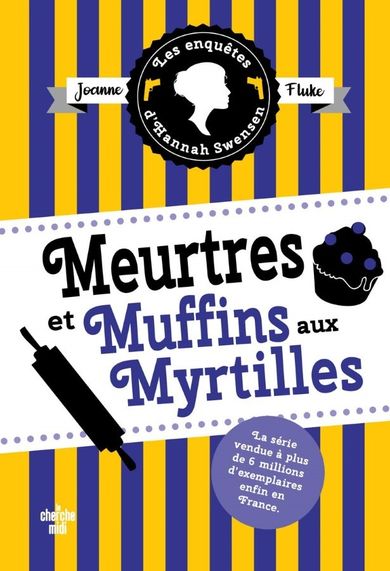 Enquetes d'Hannah Swensen. Tome 3. Meurtres et muffins aux myrtilles