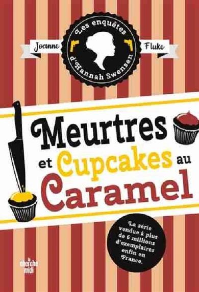 Enquetes d'Hannah Swensen. Tome 5. Meurtres et cupcakes au caramel