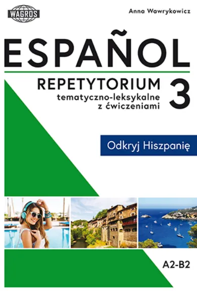 Espańol. Repetytorium tematyczno-leksykalne z ćwiczeniami