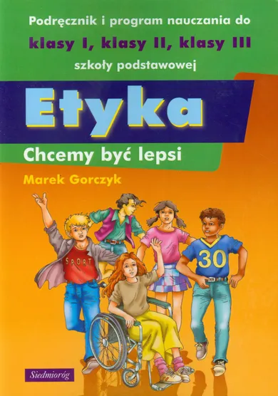 Etyka, Chcemy być lepsi, Podręcznik i program nauczania, Szkoła Podstawowa klasy 1-3, Siedmioróg