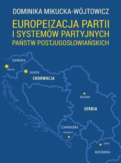 Europeizacja partii i systemów partyjnych państw postjugosłowiańskich