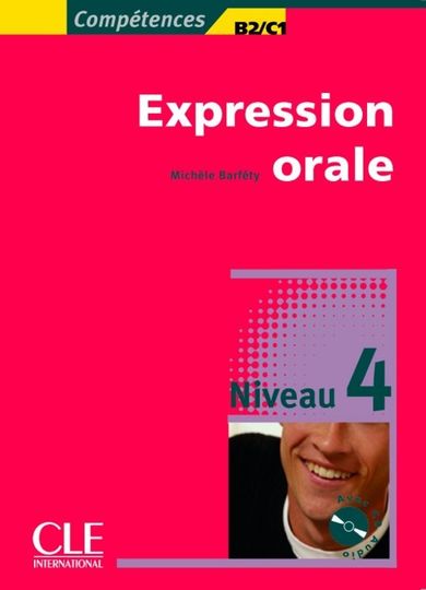 Expression orale 4 Niveau B2/C1. Livre + CD