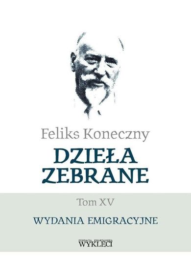 Feliks Koneczny. Dzieła zebrane. Tom 15