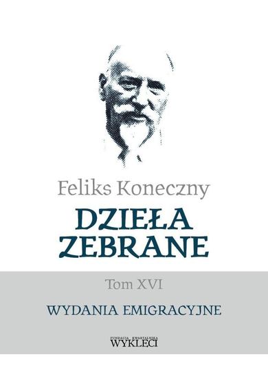Feliks Koneczny. Dzieła zebrane. Tom 16