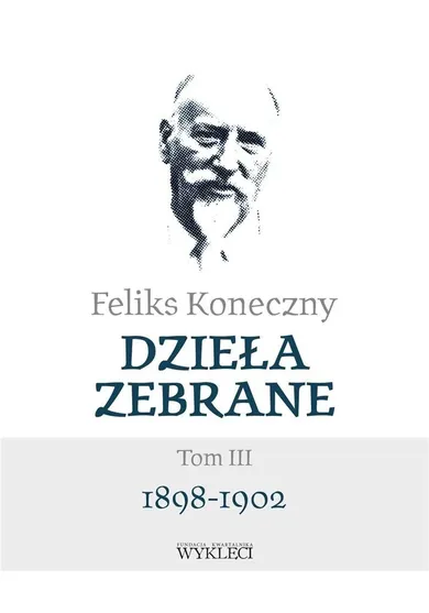 Feliks Koneczny. Dzieła zebrane. Tom 3