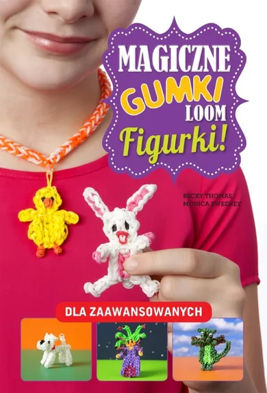 Figurki! Magiczne gumki Loom