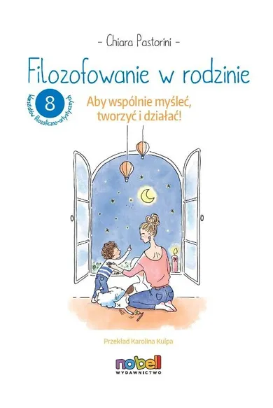 Filozofowanie w rodzinie. Aby wspólnie myśleć, tworzyć i działać!