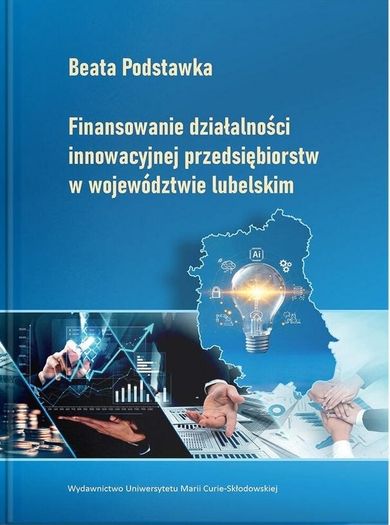 Finansowanie działalności innowacyjnej przedsiębiorstw w województwie lubelskim