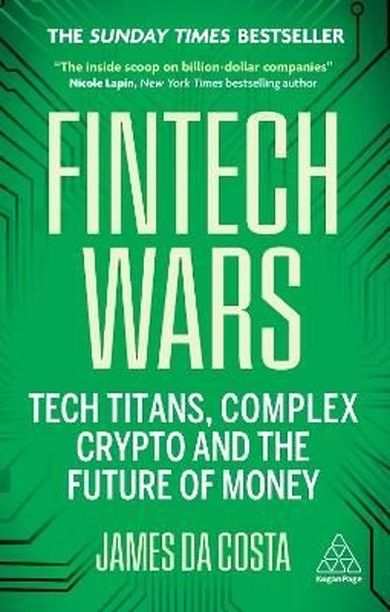 Fintech Wars. Tech Titans, Complex Crypto and the Future of Money (wersja angielska)