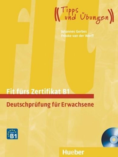 Fit furs Zertifikat B1. Deutschprufung + CD