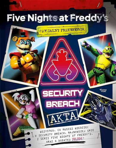 Five Nights at Freddy's: Akta Security Breach. Oficjalny przewodnik