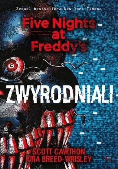 Five Nights at Freddy`s. Tom 2. Zwyrodniali