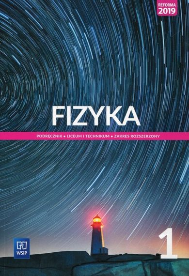 Fizyka. Podręcznik. Zakres rozszerzony. Liceum. Klasa 1. Nowa podstawa programowa