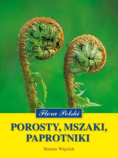 Flora Polski. Porosty, paprotniki, mszaki