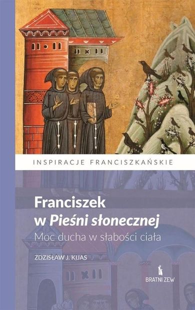 Franciszek w Pieśni słonecznej. Moc ducha