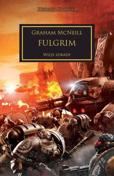 Fulgrim. Wizje zdrady. Herezja Horusa