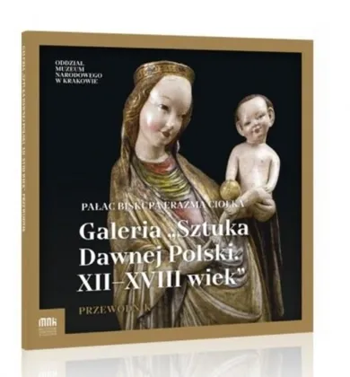 Galeria Sztuka Dawnej Polski. XII-XVIII wiek