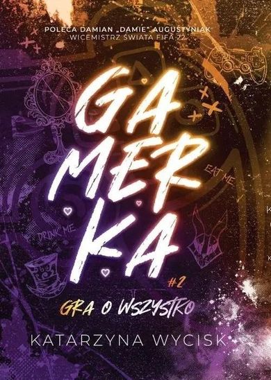 Gamerka. Tom 2. Gra o wszystko