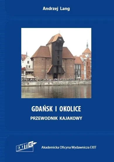 Gdańsk i okolice. Przewodnik kajakowy