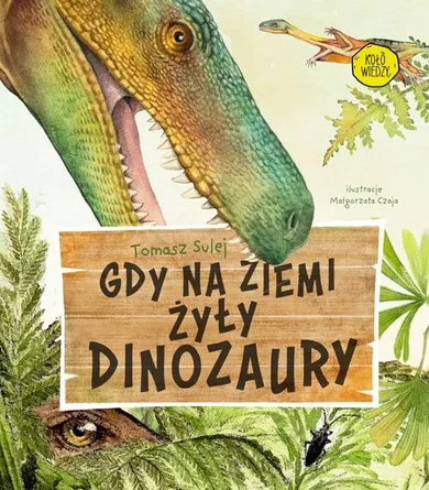 Gdy na Ziemi żyły dinozaury