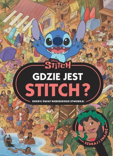 Gdzie jest Stitch? Odkryj świat niebieskiego stworka. Szukaj i znajdź