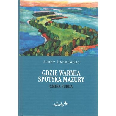 Gdzie Warmia spotyka Mazury. Gmina Purda