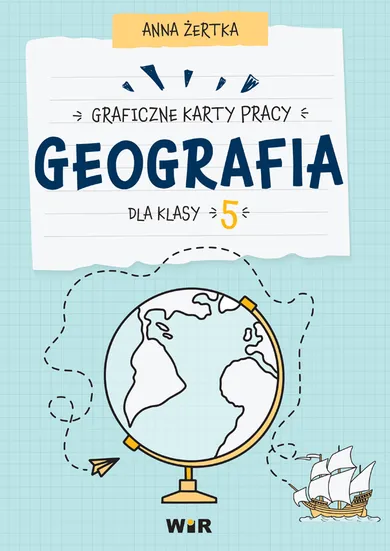 Geografia. Graficzne karty pracy dla klasy 5