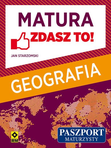 Geografia. Matura. Zdasz to!