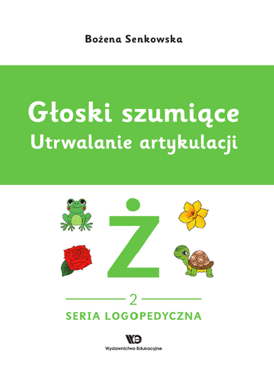 Głoski szumiące. Utrwalanie artykulacji. Głoska ż