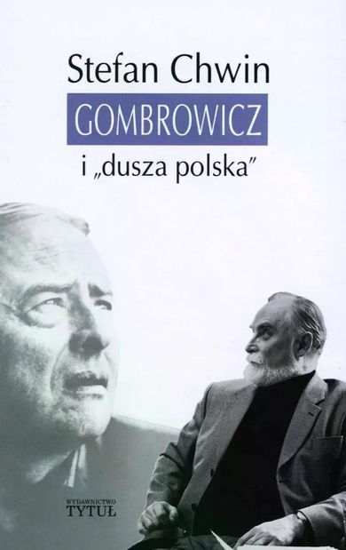 Gombrowicz i "dusza polska"