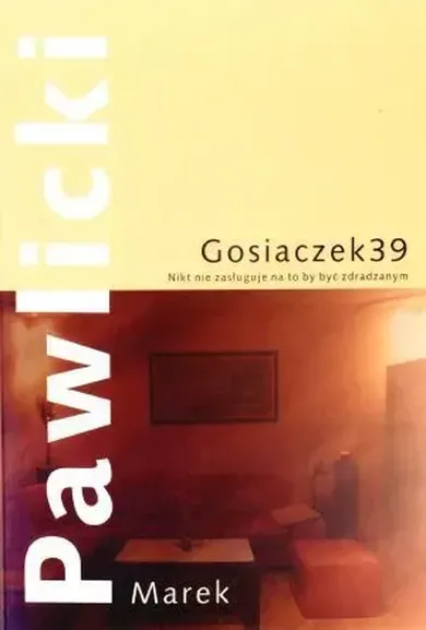 Gosiaczek 39. Nikt nie zasługuje na to by być zdradzany