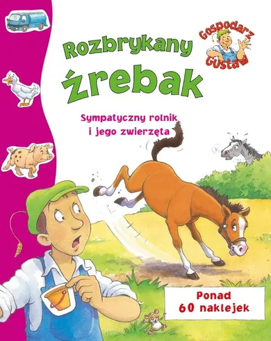 Gospodarz Gustaw. Rozbrykany źrebak