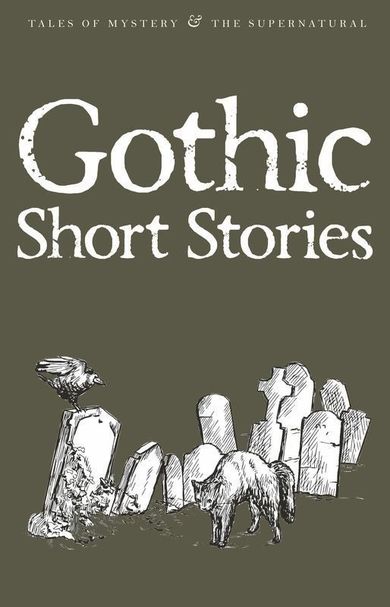 Gothic Short Stories. Tales of Mystery & The Supernatural (wersja angielska)