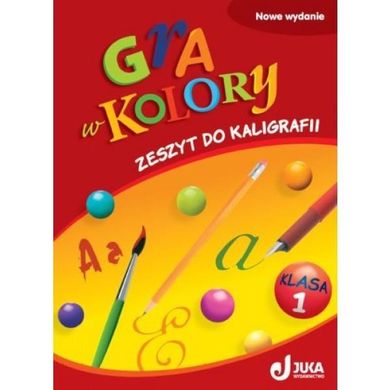 Gra w kolory. Zeszyt do kaligrafii. Szkoła podstawowa. Klasa 1