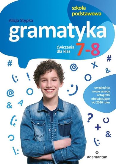 Gramatyka. Ćwiczenia dla klas 7-8 SP. Wydanie 2