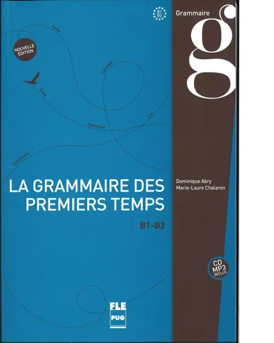 Grammaire des premiers. Temps B1-B2 + CD MP3