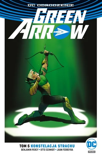 Green Arrow. DC Odrodzenie. Tom 5. Konstelacja strachu