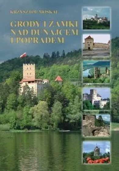 Grody i zamki nad Dunajcem i Popradem