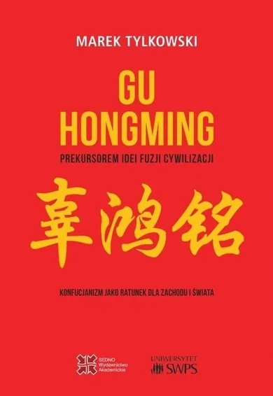 Gu Hongming prekursorem idei fuzji cywilizacji