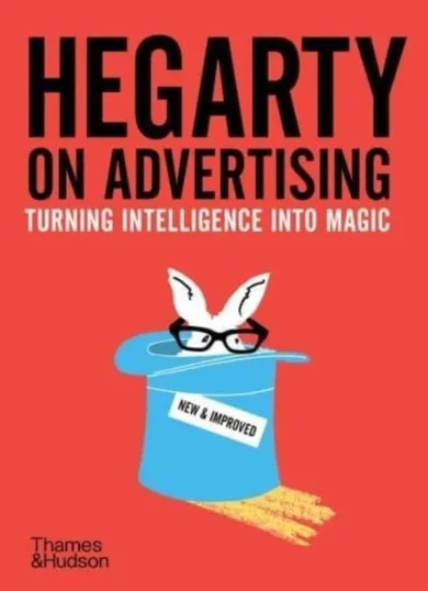 Hegarty on Advertising. Turning Intelligence into Magic (wersja angielska)