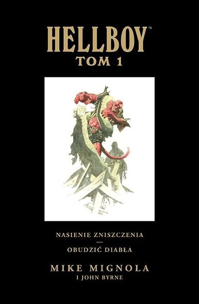 Hellboy. Tom 1. Nasienie zniszczenia. Obudzić diabła