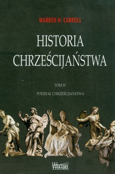 Historia chrześcijaństwa. Tom 4. Podział chrześcijaństwa