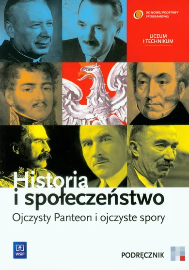 Historia i społeczeństwo, Ojczysty Panteon i ojczyste spory, Podręcznik, Liceum/technikum, WSiP