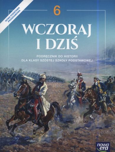 Historia. Wczoraj i dziś. Podręcznik. Szkoła podstawowa. Klasa 6