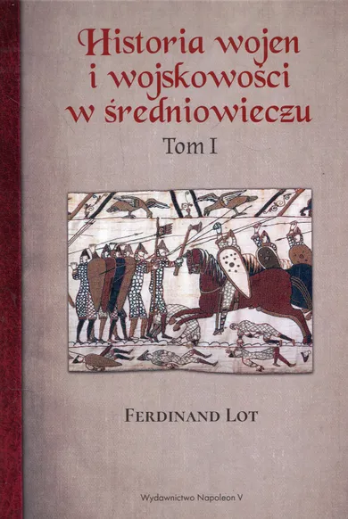 Historia wojen i wojskowości w średniowieczu. Tom 1