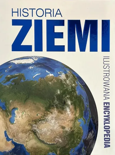 Historia Ziemi. Ilustrowana encyklopedia
