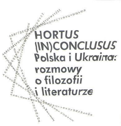 Hortus (In)Conclusus. Polska i Ukraina: rozmowy o filozofii i literaturze